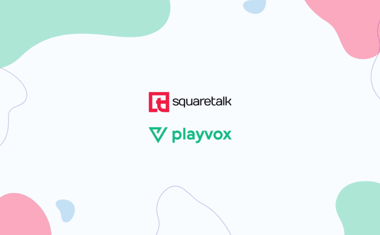 New Partnership: Playvox and Squaretalk