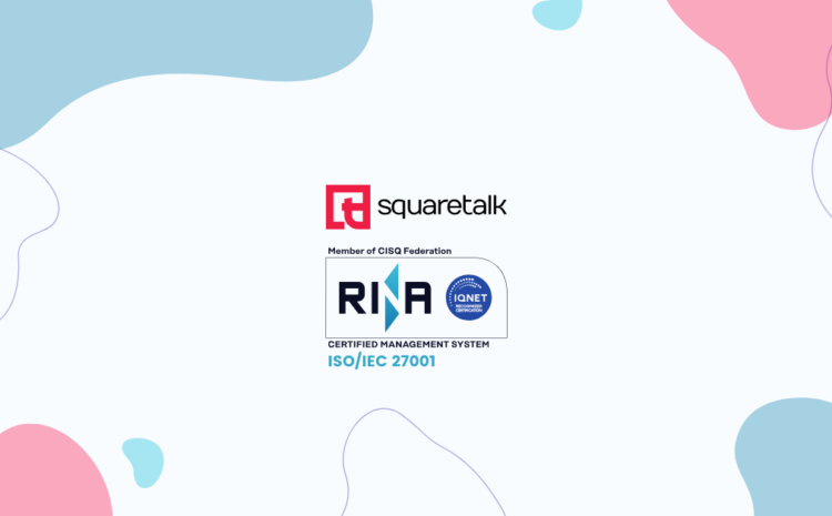 Squaretalk Triumphs in ISO 27001 Surveillance Audit