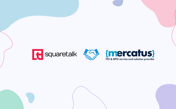 New Partnership: Squaretalk and Mercatus Outsourcing