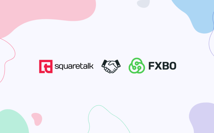 New Partnership: Squaretalk and FXBO
